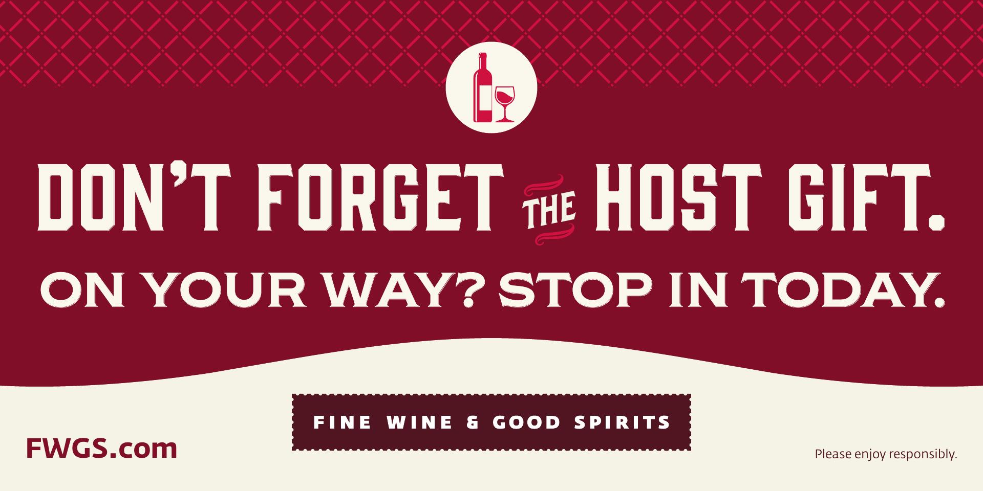 Don't Forget the Host Gift. On Your Way? Stop In Today. ad for Fine Wine & Good Spirits in cream type on deep red with a wine bottle and glass icon